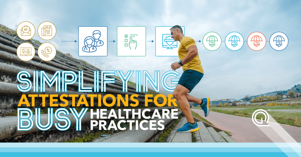 Simplifying Attestations for Busy Healthcare Providers How to Increase Healthcare Practitioner Engagement for Data Accuracy